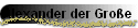 Alexander der Gro�e
