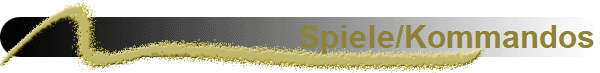 Spiele/Kommandos